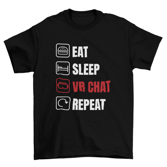 Eat sleep VR chat repeat t-shirt